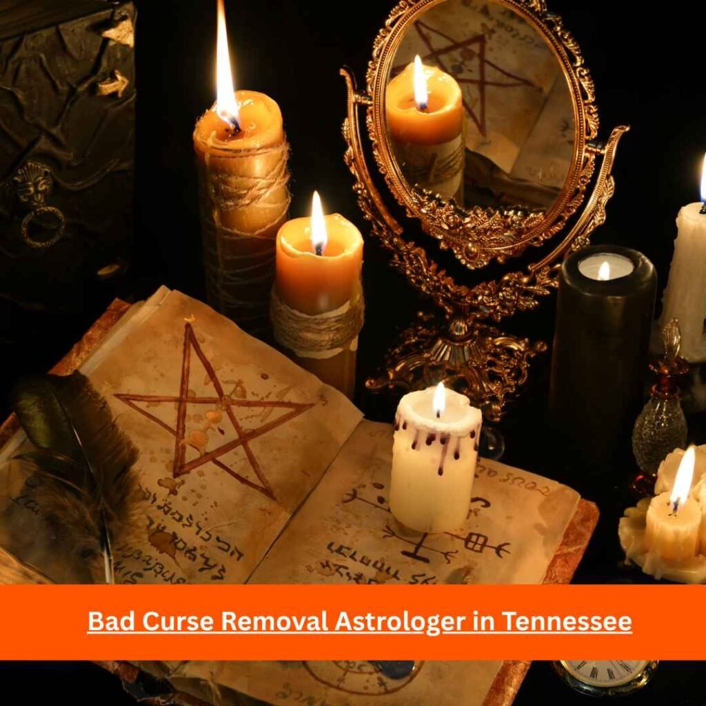 Bad Curse Removal Astrologer in Tennessee